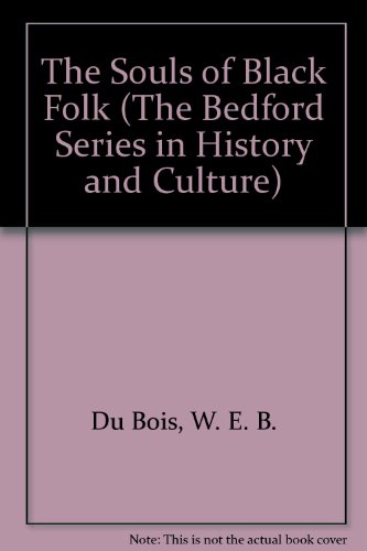 Imagen de archivo de The Souls of Black Folk (The Bedford Series in History and Culture) a la venta por Ergodebooks