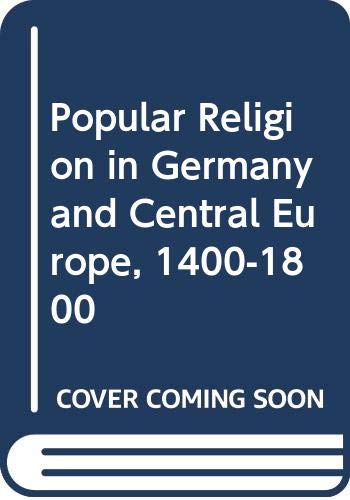 9780312128371: Popular Religion in Germany and Central Europe, 1400-1800
