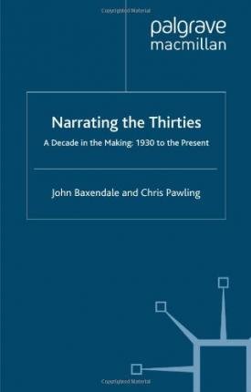 9780312128982: Narrating the Thirties: A Decade in the Making : 1930 to the Present