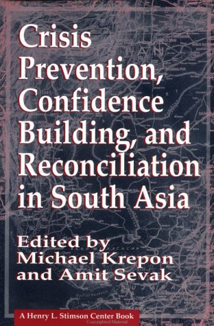 9780312129187: Crisis Prevention, Confidence Building, and Reconciliation in South Asia
