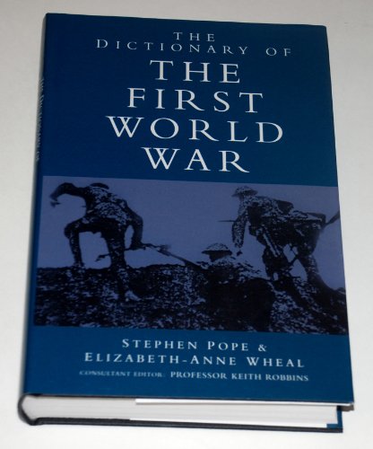 Imagen de archivo de The Dictionary of the First World War a la venta por Better World Books