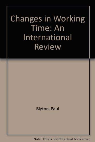Beispielbild fr Changes in Working Time : An International Survey zum Verkauf von Better World Books