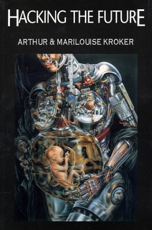 Hacking the Future: Stories for the Flesh-Eating 90s (CULTURETEXTS) (9780312129552) by Kroker, Arthur; Kroker, Marilouise