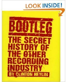 9780312130312: Bootleg: The Secret History of the Other Recording Industry