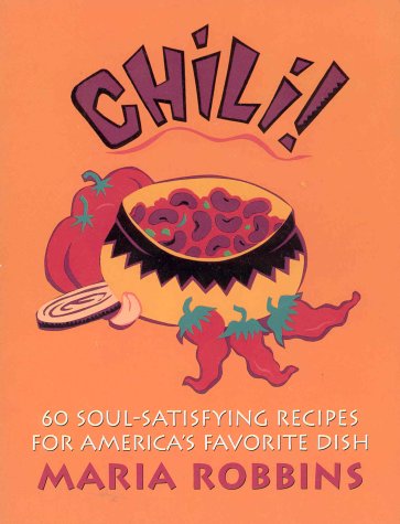 Chili!: 60 Soul-Satisfying Recipes for America's Favorite Dish (9780312130404) by Polushkin, Maria; Robbins, Maria