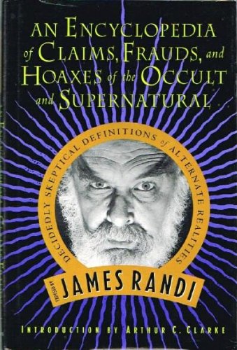 9780312130664: An Encyclopedia of Claims, Frauds, and Hoaxes of the Occult and Supernatural