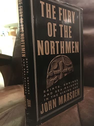 Imagen de archivo de The Fury of the Northmen: Saints, Shrines and Sea-Raiders in the Viking Age Ad 793-878 a la venta por BookHolders