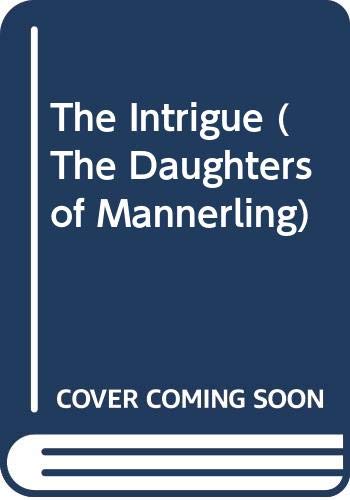 Stock image for The Intrigue (Daughters of Mannerling, Book 2) for sale by SecondSale