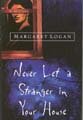 Stock image for Never Let a Stranger in Your House for sale by Willis Monie-Books, ABAA