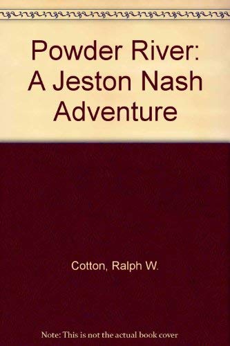 Imagen de archivo de Powder River : A Jeston Nash Adventure a la venta por Better World Books