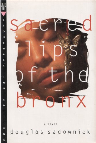 Imagen de archivo de Sacred Lips of the Bronx: A Novel a la venta por Open Books