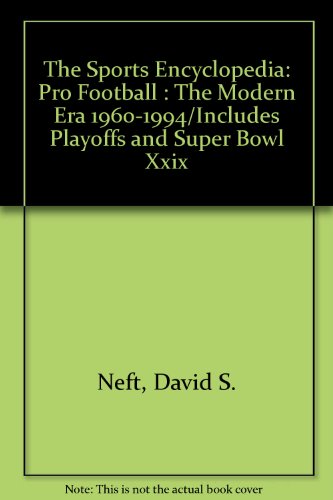 Stock image for The Sports Encyclopedia: Pro Football : The Modern Era 1960-1994/Includes Playoffs and Super Bowl Xxix for sale by Half Price Books Inc.