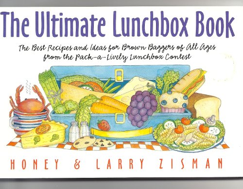 Stock image for The Ultimate Lunchbox Book: The Best Recipes and Ideas for Brown Baggers of All Ages from the Pack-A-Lively Lunchbox Contest for sale by Black and Read Books, Music & Games