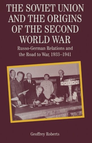 

The Soviet Union and the Origins of the Second World War: Russo-German Relations and the Road to War, 1933-1941