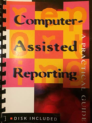 9780312132606: Computer-assisted Reporting: A Practical Guide