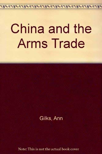 Stock image for China and the Arms Trade for sale by Liberty Book Shop