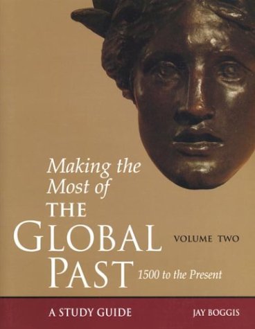 Making the Most of the Global Past: Volume Two: 1500 to Present (9780312132767) by Boggis, Jay; Fields, Lanny B.; Barber, Russell J.; Riggs, Cheryl A.