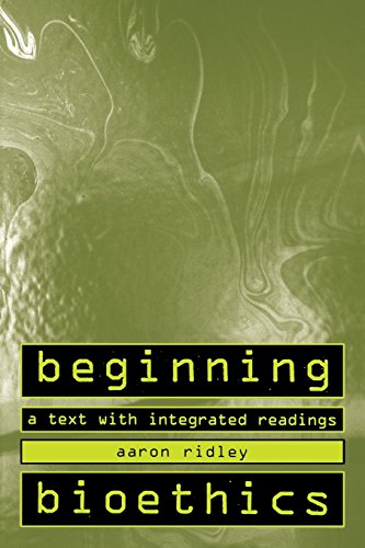 Stock image for Beginning Bioethics: A Text with Integrated Readings for sale by BooksRun