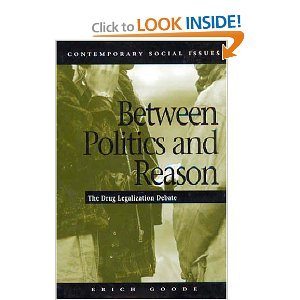 Stock image for Between Politics and Reason: The Drug Legalization Debate (Contemporary Social Issues) for sale by SecondSale