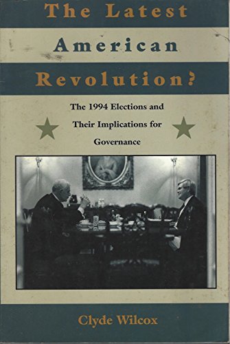 Beispielbild fr Latest American Revolution: The 1994 Elections and Their Implications for Governance zum Verkauf von Wonder Book