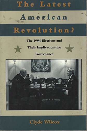 Stock image for Latest American Revolution: The 1994 Elections and Their Implications for Governance for sale by Wonder Book