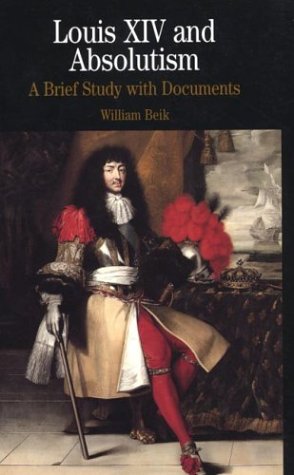 Stock image for Louis XIV and Absolutism: A Brief Study with Documents (The Bedford Series in History and Culture) for sale by SecondSale