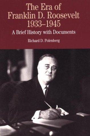 Stock image for The Era of Franklin D. Roosevelt, 1933-1945: A Brief History with Documents (Bedford Series in History & Culture) for sale by More Than Words