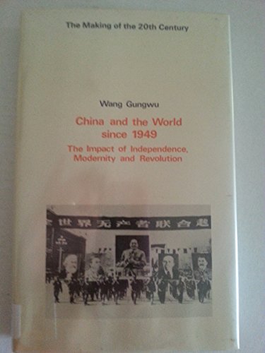 9780312133528: China and the World Since 1949: The Impact of Independence, Modernity, and Revolution