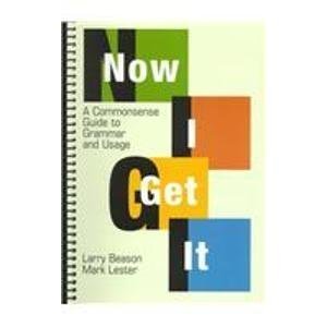 Beispielbild fr Now I Get It: A Commonsense Guide to Grammar and Usage zum Verkauf von Wonder Book