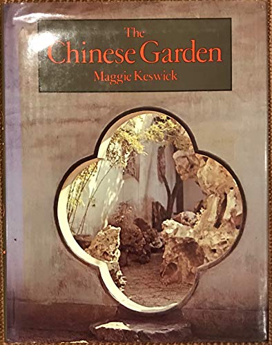 Stock image for The Chinese Garden: History, Art & Architecture for sale by ANARTIST