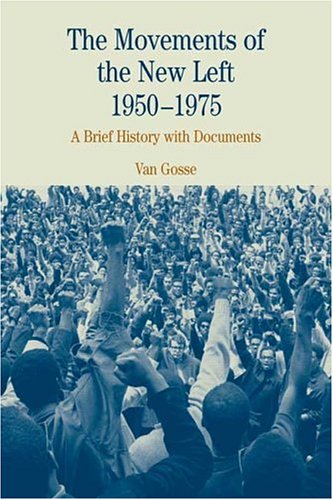 9780312133979: The Movements of the New Left, 1950-1975: A Brief History with Documents (The Bedford Series in History and Culture)
