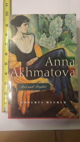 Beispielbild fr Anna Akhmatova : Poet and Prophet zum Verkauf von Better World Books