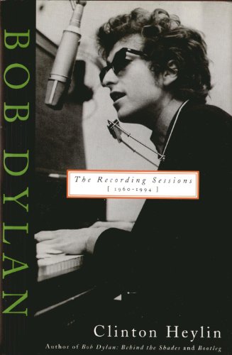 Stock image for Bob Dylan: The Recording Sessions, 1960-1994 for sale by Ergodebooks