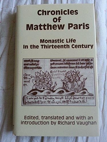 9780312134525: The Chronicles of Matthew Paris: Monastic Life in the Thirteenth Century