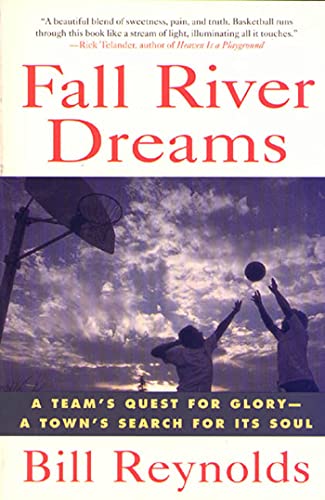 Beispielbild fr Fall River Dreams : A Team's Quest for Glory, a Town's Search for Its Soul zum Verkauf von Better World Books