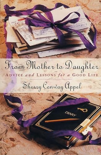 Imagen de archivo de From Mother to Daughter: Advice and Lessons for a Good Life a la venta por SecondSale