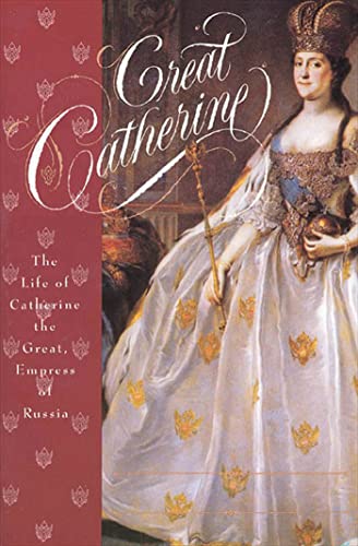 Beispielbild fr Great Catherine: The Life of Catherine the Great, Empress of Russia zum Verkauf von Wonder Book