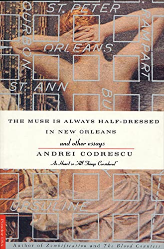 Imagen de archivo de The Muse Is Always Half-Dressed in New Orleans and Other Essays a la venta por Concordia Books
