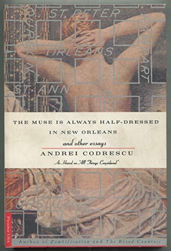Stock image for The Muse Is Always Half-Dressed in New Orleans: and Other Essays for sale by SecondSale