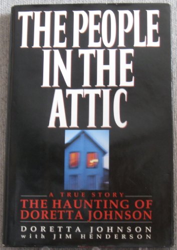 Stock image for The People in the Attic: The Haunting of Doretta Johnson for sale by LibraryMercantile