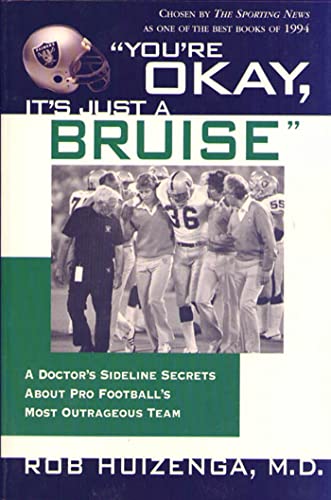 9780312136277: You're Okay, It's Just a Bruise: A Doctor's Sideline Secrets About Pro Football's Most Outrageous Team