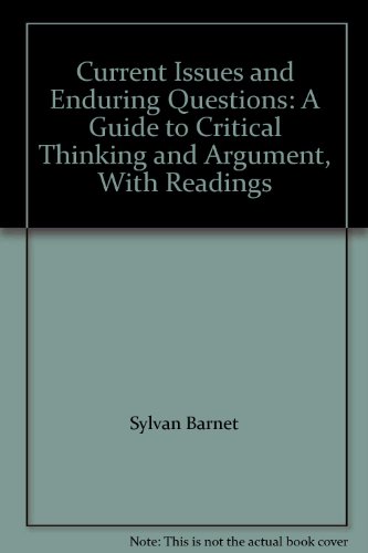 Stock image for Current Issues and Enduring Questions: A Guide to Critical Thinking and Argument, With Readings for sale by ThriftBooks-Dallas