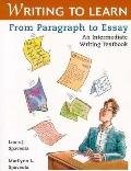 Stock image for Writing to Learn: From Paragraph to Essay : An Intermediate Writing Textbook for sale by HPB-Red