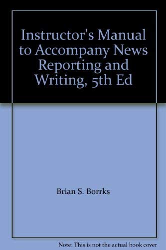 9780312138004: Instructor's Manual to Accompany News Reporting and Writing, 5th Ed