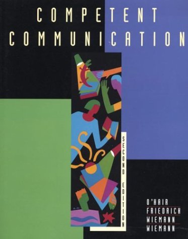 Competent Communication (9780312138578) by O'Hair, Dan; Friedrich, Gustav W.; Wiemann, John M.; Wiemann, Mary