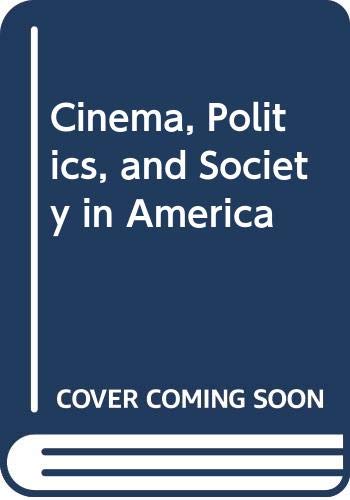 Beispielbild fr Cinema, Politics and Society in America zum Verkauf von Better World Books