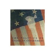 Beispielbild fr The Politics of American Government zum Verkauf von Redux Books