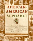Stock image for African-American Alphabet: A Celebration of African-American and West Indian Culture, Custom, Myth, and Symbol for sale by HPB Inc.