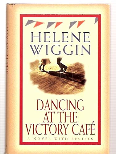 Dancing at the Victory Cafe (9780312139544) by Wiggin, Helene