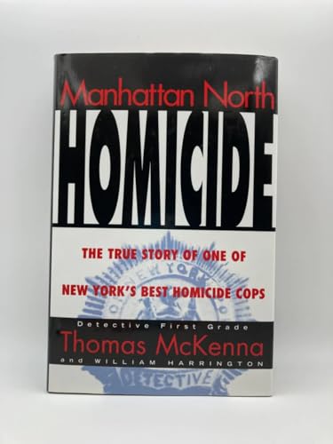 Stock image for Manhattan North Homocide: The True Story of New York City's Best Homicide Cop for sale by ThriftBooks-Dallas